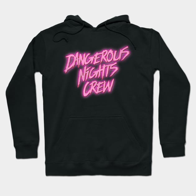 Dangerous Nights Crew Hoodie by darklordpug